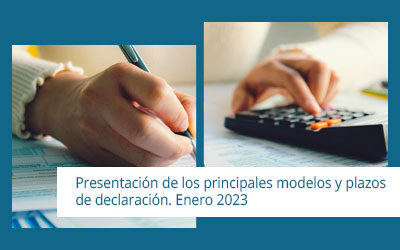 Presentación de los principales modelos y plazos de declaración. Enero 2023